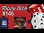 Miami Dice 145 - King's Forge