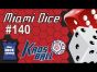 Miami Dice 140 - Kaosball
