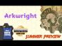 Origins Summer Preview: Arkwright