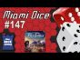 Miami Dice 147 - Five Tribes