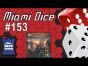 Miami Dice 153 - Temporum