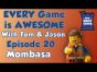 Every Game is Awesome # 20 - Mombasa