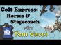 Colt Express:  Horses and Stagecoach Review - with Tom Vasel