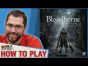 Bloodborne - How To Play, by Watch It Played