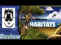 Habitats Review - with Tom Vasel