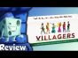 Villagers Review - with Tom Vasel