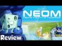 NEOM Review - with Tom Vasel