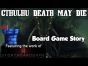 Board Game Stories - Cthulhu: Death May Die