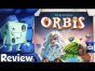 Orbis Review - with Tom Vasel