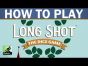 Rahdo Rules Runthrough►►► Long Shot: The Dice Game