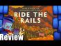 Ride the Rails Review - with Tom Vasel