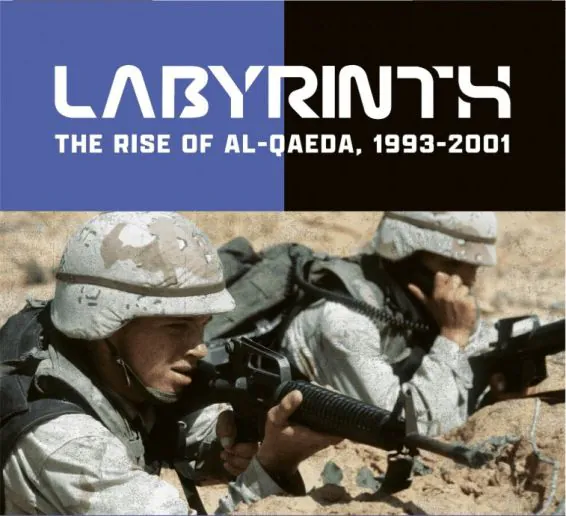 Labyrinth: The Rise of Al-Qaeda, 1993-2001