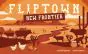 Fliptown: New Frontier
